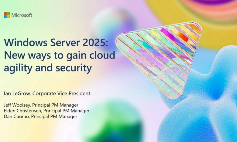 Windows Server 2025: New ways to gain cloud agility and security | BRK238 Windows Server 2025: New ways to gain cloud agility and security | BRK238