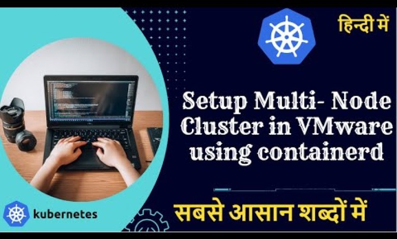 How to Setup Kubernetes Multi Node Cluster on VMware with latest Kubernetes FULL DEMO in hindi How to Setup Kubernetes Multi Node Cluster on VMware with latest Kubernetes FULL DEMO in hindi