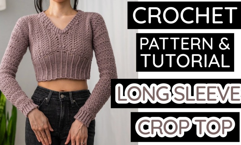 How to Crochet a Long Sleeve Crop Top | Pattern & Tutorial DIY How to Crochet a Long Sleeve Crop Top | Pattern & Tutorial DIY
