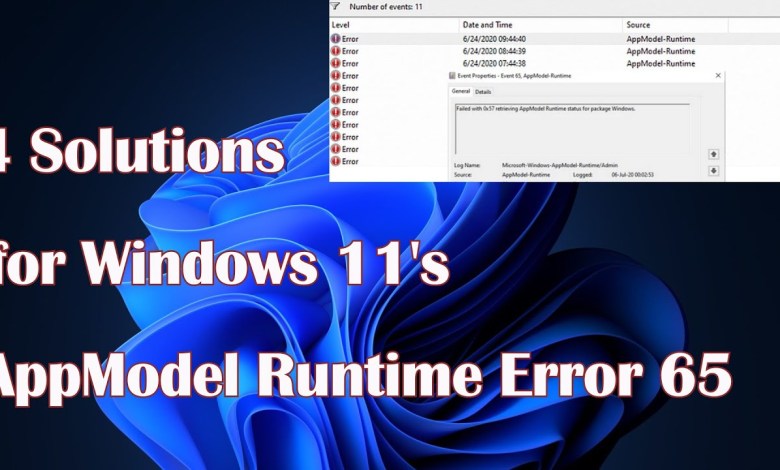 Four Solutions for Windows 11’s AppModel Runtime Error 65 Four Solutions for Windows 11’s AppModel Runtime Error 65