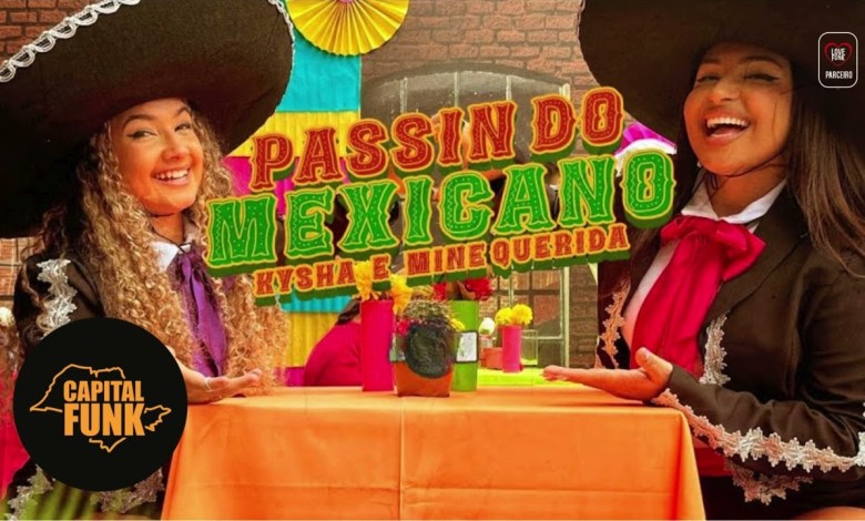 Passinho do Mexicano – Kysha, Mine Querida e DJ 2F Passinho do Mexicano – Kysha, Mine Querida e DJ 2F