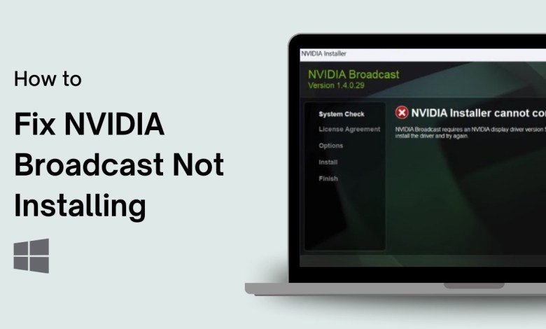 How to Fix NVIDIA Broadcast Not Installing on Windows 11 How to Fix NVIDIA Broadcast Not Installing on Windows 11