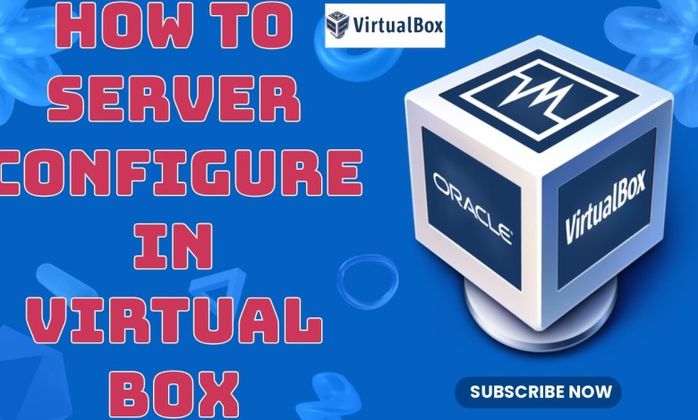 How to Configure Server in Oracle Virtual Box | OMAR ICT World How to Configure Server in Oracle Virtual Box | OMAR ICT World