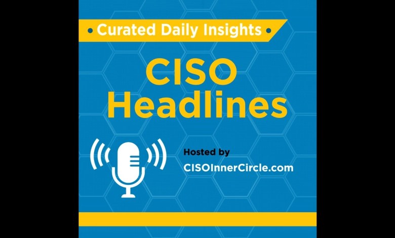 CISO Headlines – August 1, 2024 CISO Headlines – August 1, 2024