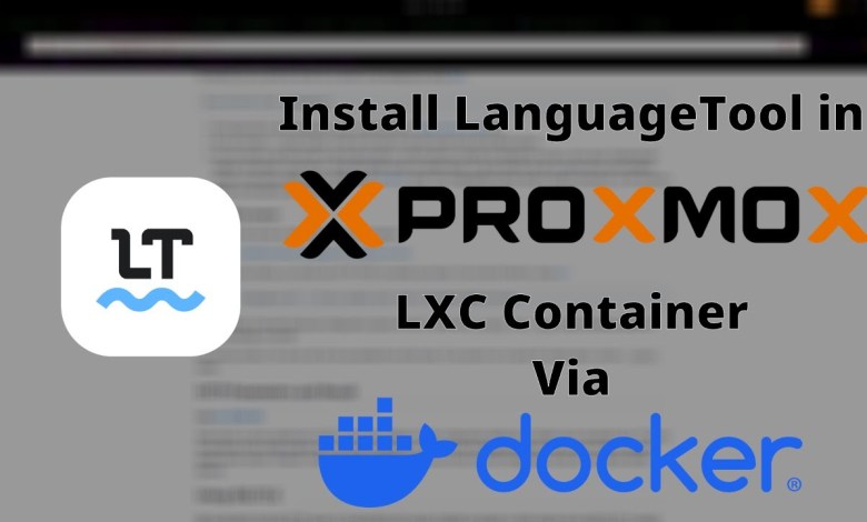 How to install LanguageTool in Docker on Proxmox VE LXC Container How to install LanguageTool in Docker on Proxmox VE LXC Container