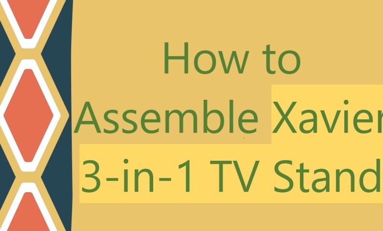 How to Assemble Xavier 3-in-1 TV Stand How to Assemble Xavier 3-in-1 TV Stand