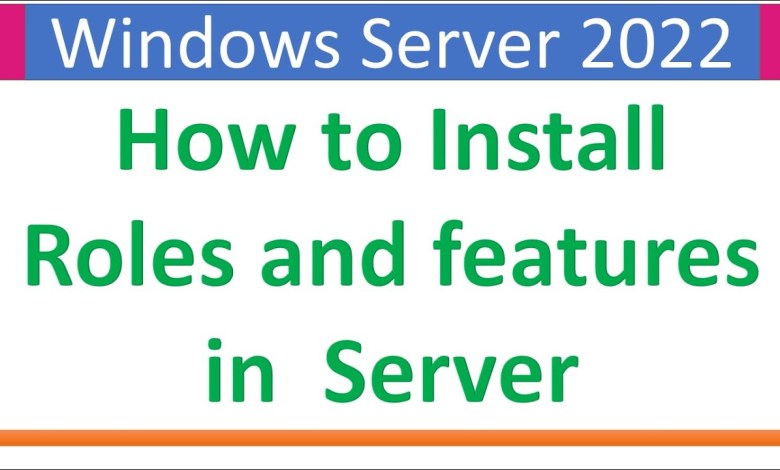 How to Install Roles and Features in Windows Server 2022 How to Install Roles and Features in Windows Server 2022