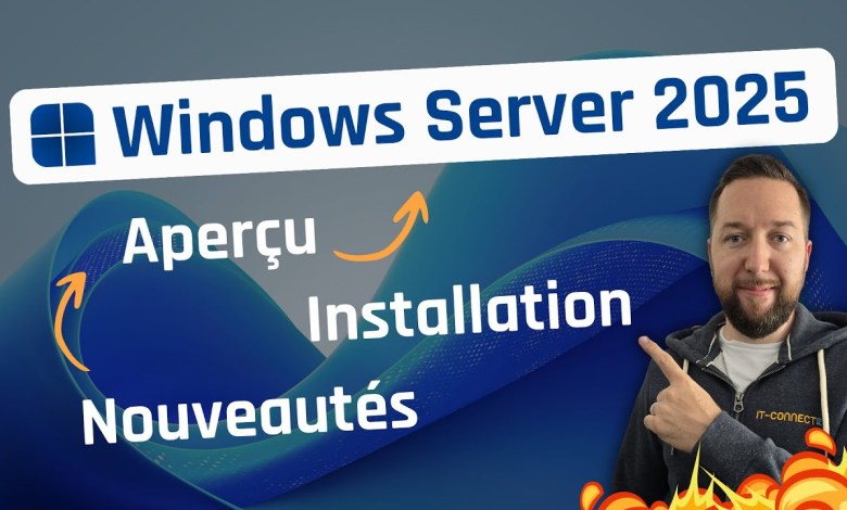 Windows Server 2025 : Nouveautés, installation et aperçu de l’OS Windows Server 2025 : Nouveautés, installation et aperçu de l’OS