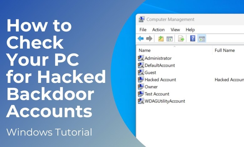 How to Check Your PC for Hacked Backdoor Accounts in Windows 11 How to Check Your PC for Hacked Backdoor Accounts in Windows 11