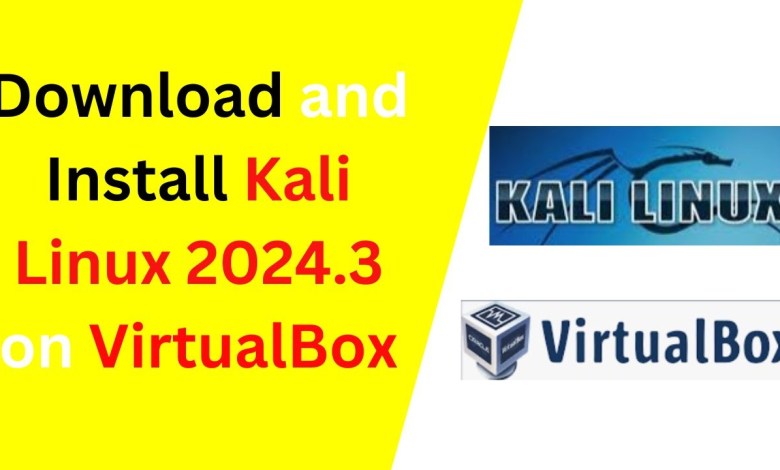 How to Download and Install Kali Linux 2024.3 on VirtualBox|How to Install Kali 2024.3 on VirtualBox How to Download and Install Kali Linux 2024.3 on VirtualBox|How to Install Kali 2024.3 on VirtualBox