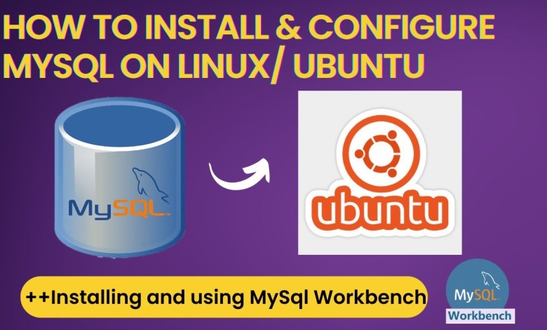 How to Install MySQL on Ubuntu/Linux | Configure MySQLWorkbench | Basic Queries How to Install MySQL on Ubuntu/Linux | Configure MySQLWorkbench | Basic Queries
