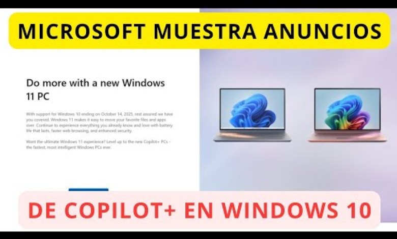 Microsoft MUESTRA Anuncios de pantalla COMPLETA de Windows 11 Copilot+ en Windows 10 Microsoft MUESTRA Anuncios de pantalla COMPLETA de Windows 11 Copilot+ en Windows 10