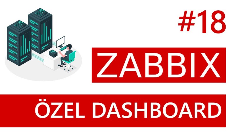 Zabbix 6.4, Özel Dashboard Oluşturma | Zabbix Dersleri | Ders 18 Zabbix 6.4, Özel Dashboard Oluşturma | Zabbix Dersleri | Ders 18