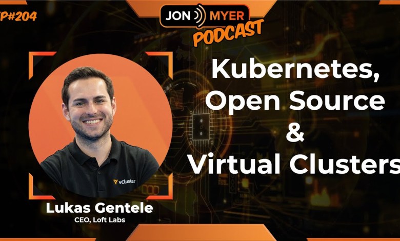 Ep#204 Kubernetes, Open Source & Virtual Clusters with Lukas Gentele from Loft Labs Ep#204 Kubernetes, Open Source & Virtual Clusters with Lukas Gentele from Loft Labs