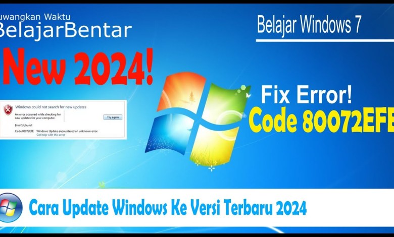 Cara Update Windows 7 ke Versi Terbaru Otomatis Versi 2024 + Fix Error Code 80072EFE Cara Update Windows 7 ke Versi Terbaru Otomatis Versi 2024 + Fix Error Code 80072EFE