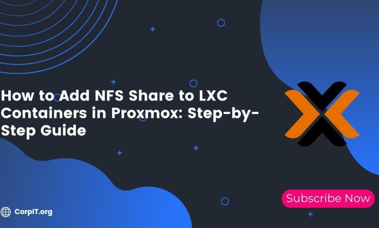 How to Add NFS Share to LXC Containers in Proxmox: Step-by-Step Guide How to Add NFS Share to LXC Containers in Proxmox: Step-by-Step Guide