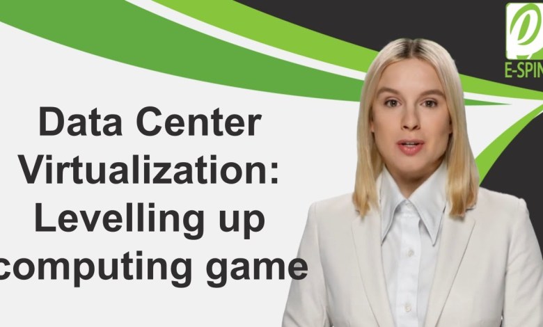 Data Center Virtualization: Levelling Up the Cloud Computing Game Data Center Virtualization: Levelling Up the Cloud Computing Game
