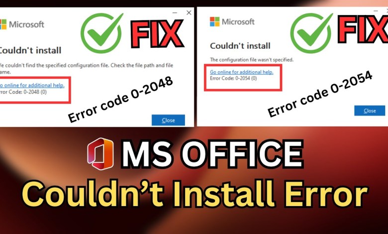 How To Fix Microsoft Office Couldn’t Install Error | Error code: 0-2048 (0) & Error code: 0-2054 (0) How To Fix Microsoft Office Couldn’t Install Error | Error code: 0-2048 (0) & Error code: 0-2054 (0)