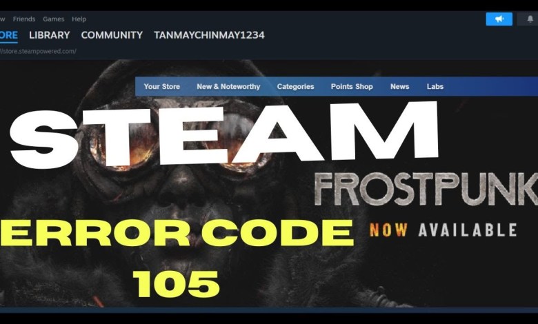 Steam Error Code 105 on Windows PC Fixed Steam Error Code 105 on Windows PC Fixed