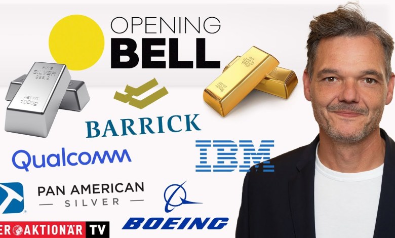 Opening Bell: Gold, Barrick Gold, Newmont Mining, Silber, Pan American Silver, Boeing, Qualcomm, IBM Opening Bell: Gold, Barrick Gold, Newmont Mining, Silber, Pan American Silver, Boeing, Qualcomm, IBM