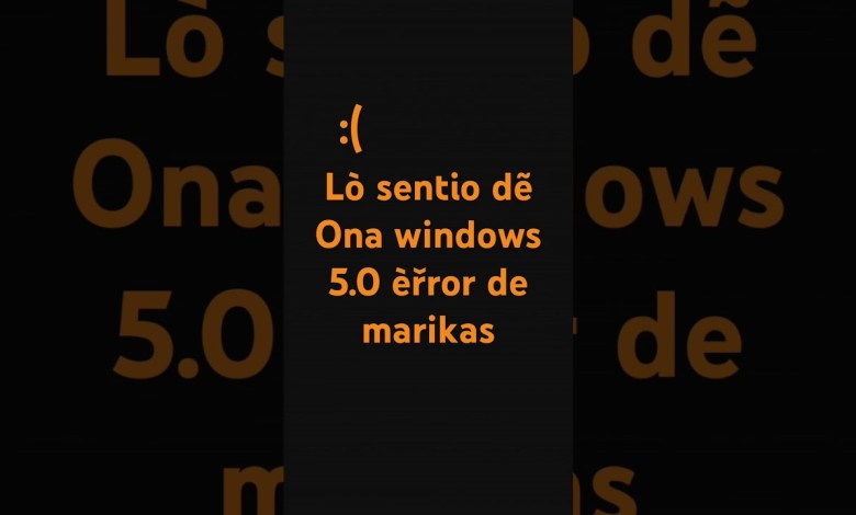 #windows 5.0 error #windows 5.0 error