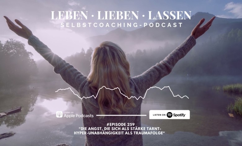 Die Angst, die sich als Stärke tarnt- Hyper-Unabhängigkeit als Folge von Entwicklungstrauma(Podcast) Die Angst, die sich als Stärke tarnt- Hyper-Unabhängigkeit als Folge von Entwicklungstrauma(Podcast)