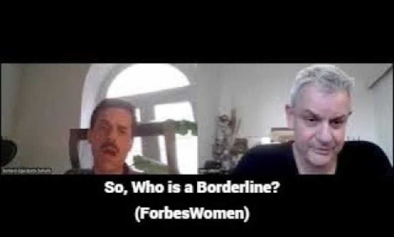 So, Who is a Borderline? (ForbesWomen, with Gustavo Egusquiza) So, Who is a Borderline? (ForbesWomen, with Gustavo Egusquiza)