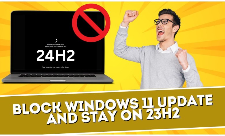 Block Windows 11 Update and Stay on 23H2 Block Windows 11 Update and Stay on 23H2