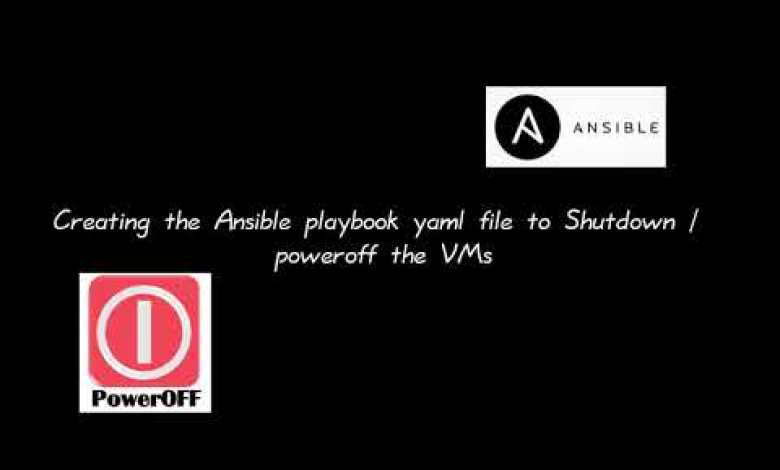 Creating Ansible playbook for the powering off the VMs #linux #ansible #playbook #yaml Creating Ansible playbook for the powering off the VMs #linux #ansible #playbook #yaml