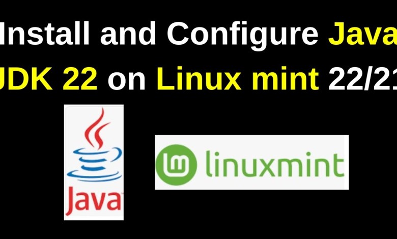 How to install and configure Java JDK 22 on Linux mint 22 wilma | Install java 22 on Linux mint 22 How to install and configure Java JDK 22 on Linux mint 22 wilma | Install java 22 on Linux mint 22