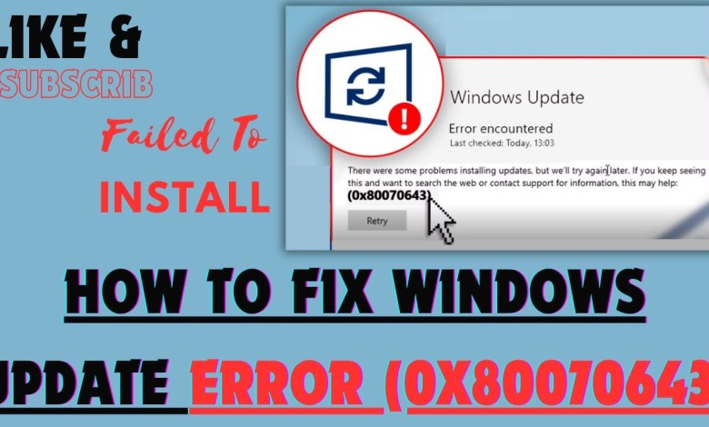 How to Fix Windows Update Error (failed to install) 0x80070643 How to Fix Windows Update Error (failed to install) 0x80070643