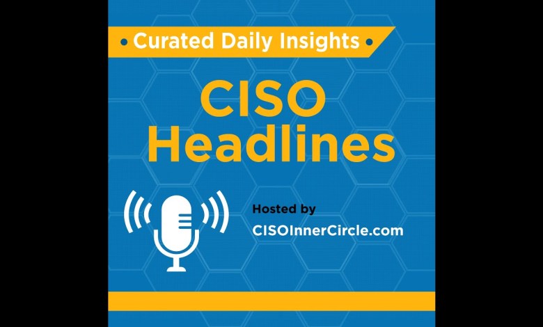 CISO Headlines – August 29, 2024 CISO Headlines – August 29, 2024