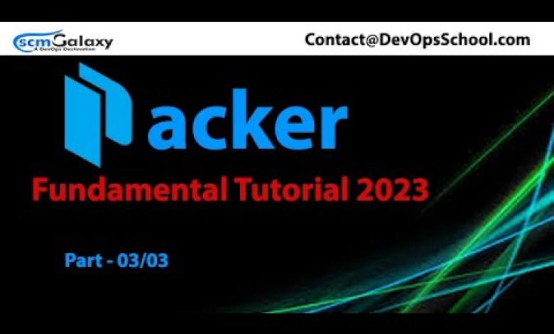 Packer Fundamental Tutorial 2023 | Part – 03/03 Packer Fundamental Tutorial 2023 | Part – 03/03