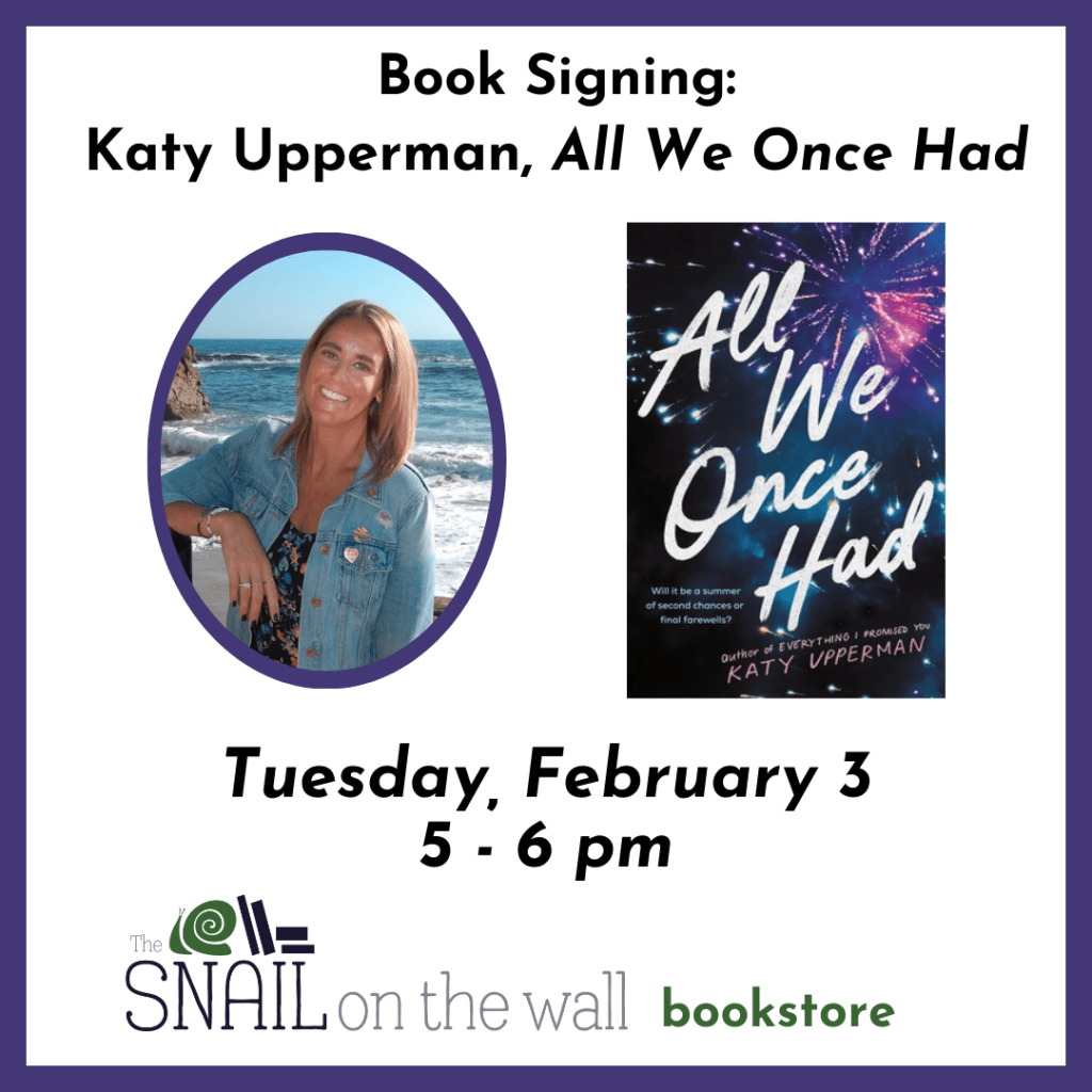 Book Signing: Katy Upperman, All We Once Had Book Signing: Katy Upperman, All We Once Had