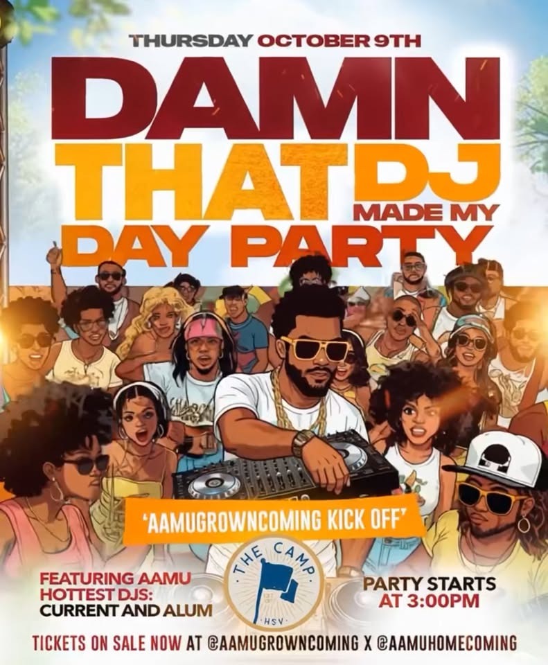 Damn That DJ Made My Day Party AAMU Growncoming kickoff at The Camp Damn That DJ Made My Day Party AAMU Growncoming kickoff at The Camp
