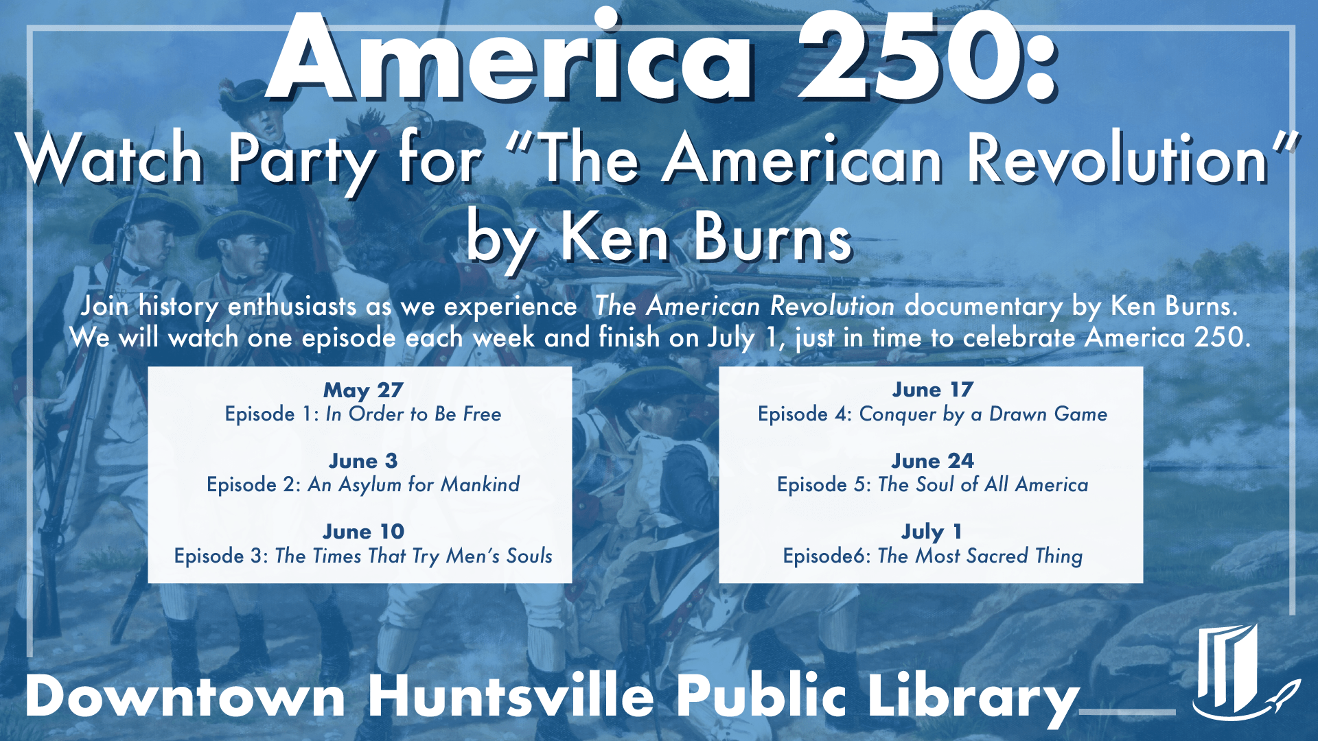 Watch Party for The American Revolution Documentary by Ken Burns Watch Party for The American Revolution Documentary by Ken Burns