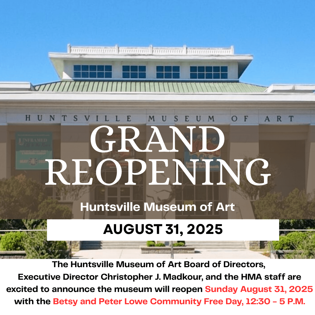 Huntsville Museum of Art Reopening & Community Free Day Huntsville Museum of Art Reopening & Community Free Day