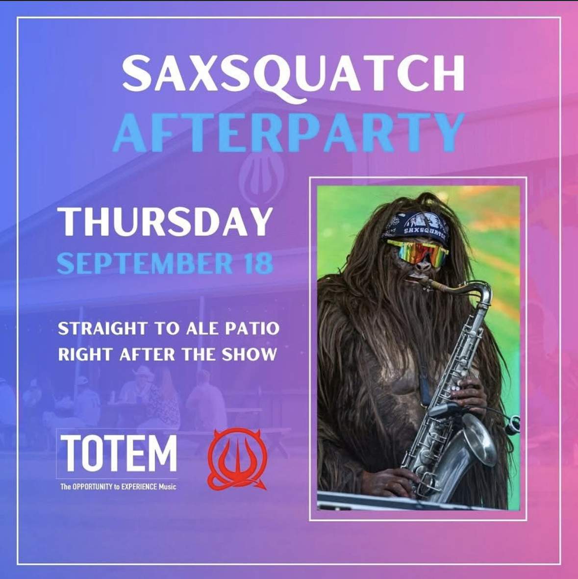 Saxsquatch After-Party with TOTEM Saxsquatch After-Party with TOTEM