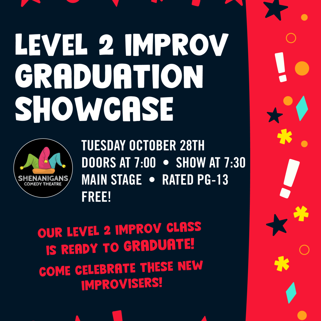 Improv Level 2 Graduation Showcase Improv Level 2 Graduation Showcase