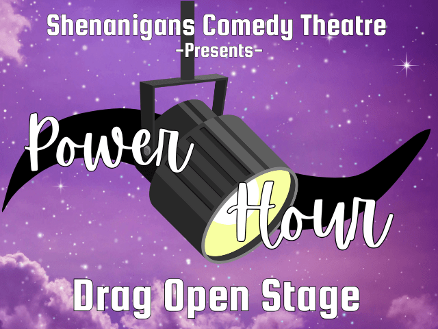 Power Hour: Drag Open Stage Power Hour: Drag Open Stage