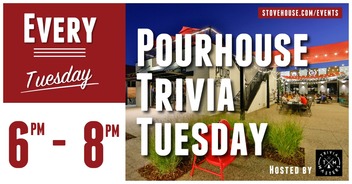 Pourhouse Trivia Tuesday Pourhouse Trivia Tuesday