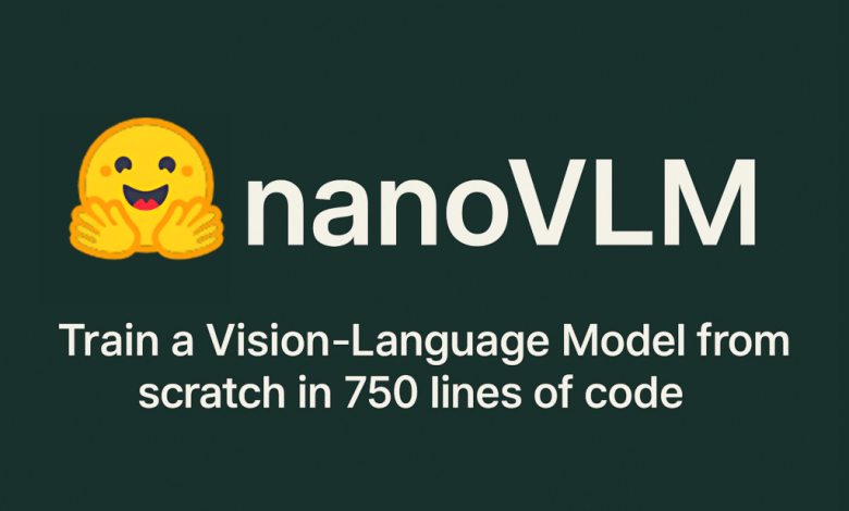 Hug the Face Release Nanovlm: A pure Pytorch library that trains visual models from scratch with 750 lines of code Hug the Face Release Nanovlm: A pure Pytorch library that trains visual models from scratch with 750 lines of code