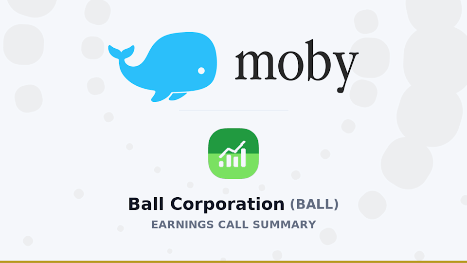 Ball Corporation Q1 2026 Earnings Call Summary Ball Corporation Q1 2026 Earnings Call Summary