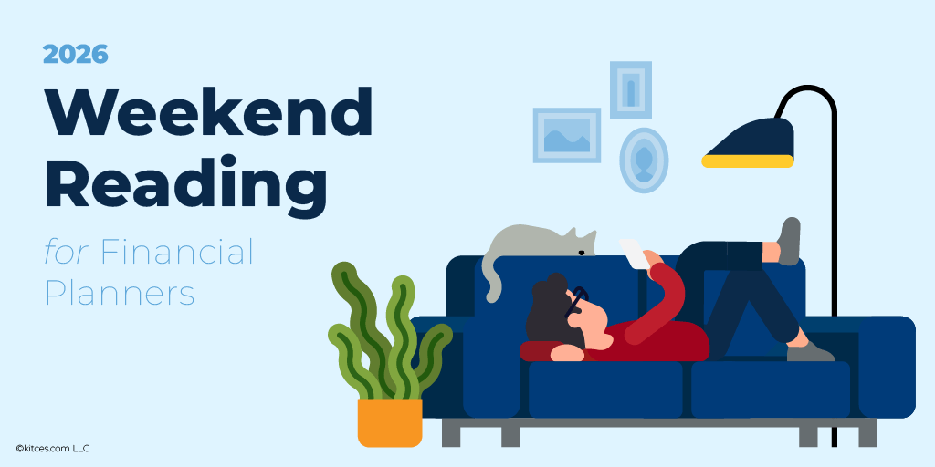 Weekend Reading For Financial Planners (May 2-3) Weekend Reading For Financial Planners (May 2-3)