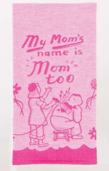 My Mom’s Name Is Mom Too Dish Towel My Mom’s Name Is Mom Too Dish Towel