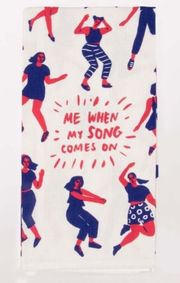 Me When My Song Comes On Dish Towel Me When My Song Comes On Dish Towel