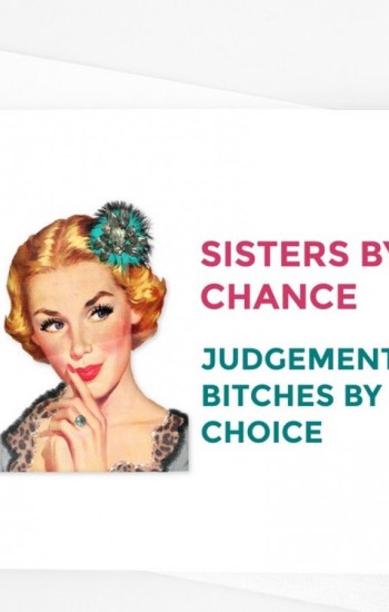 Sisters By Chance, Bitches – Funny Sibling Greeting Card Sisters By Chance, Bitches – Funny Sibling Greeting Card