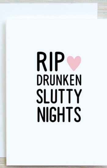 RIP Drunken Slutty Nights – Funny Bridal Greeting Card RIP Drunken Slutty Nights – Funny Bridal Greeting Card