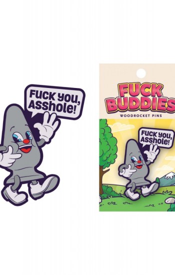 Wood Rocket Fuck Buddies Fuck You Asshole Pin – Grey Wood Rocket Fuck Buddies Fuck You Asshole Pin – Grey