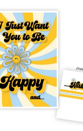 Just Want You to Be Happy…and Naked Greeting Card Just Want You to Be Happy…and Naked Greeting Card